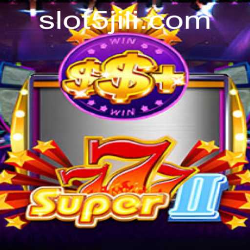 Exploring Super777II: A Comprehensive Guide to Understanding the 5jili Casino Game